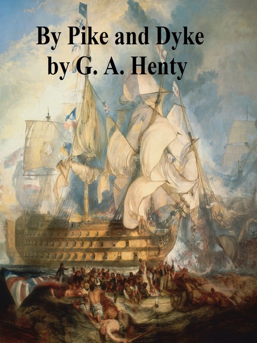 Title details for By Pike and Dyke by G. A. Henty - Available